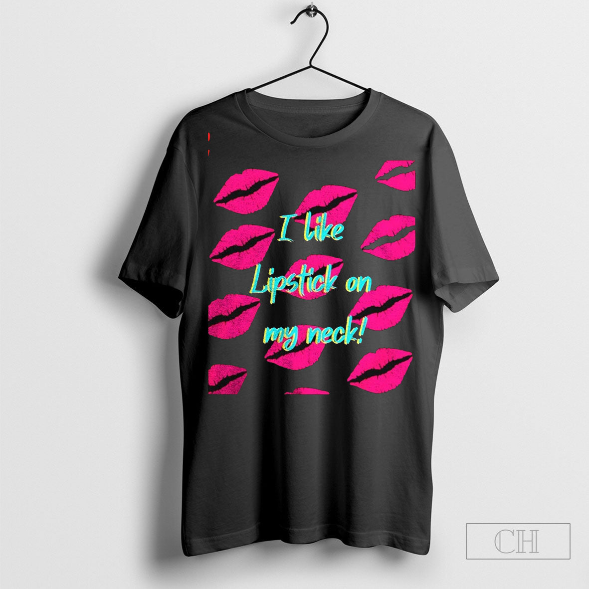 I Like Lipstick On My Neck Shirt