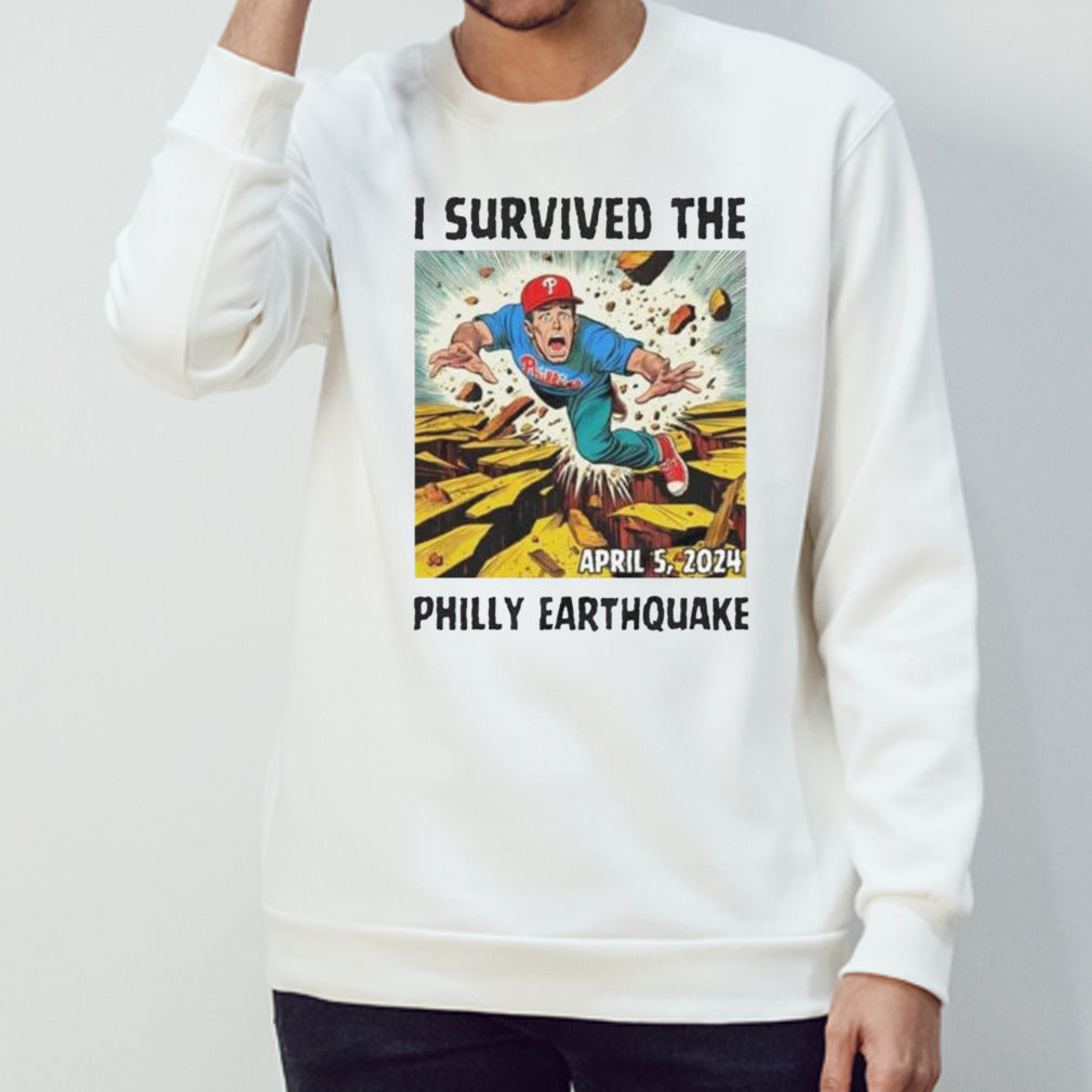 I survived the Philly earthquake April 2024 shirts