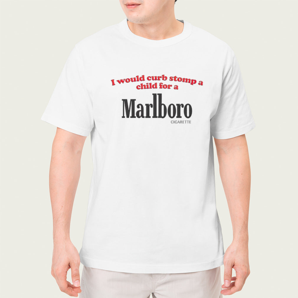 I would curb stomp a child for a Marlboro shirt