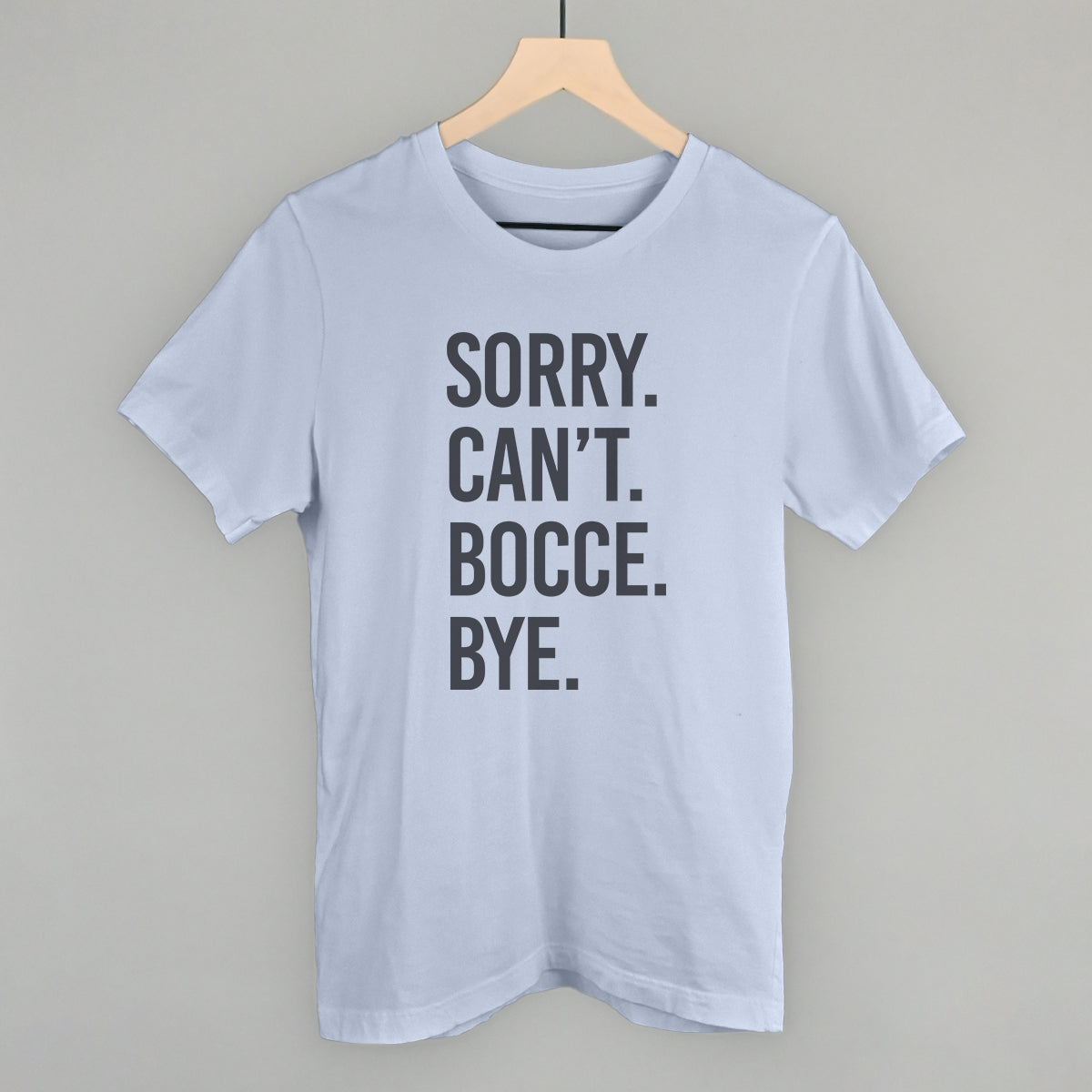 Sorry Can't Bocce Bye