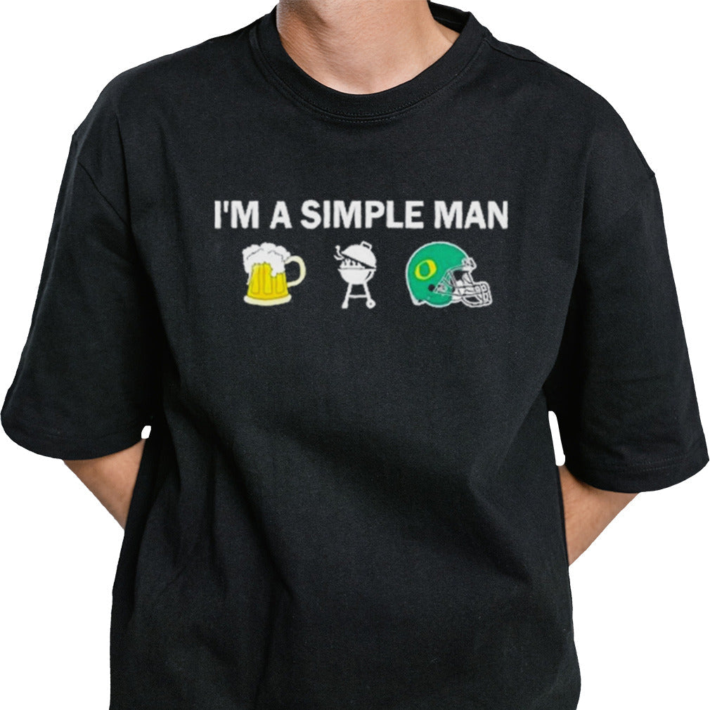 Iâ€™m A Simple Man I Like Beer BBQ And Oregon Ducks Shirt