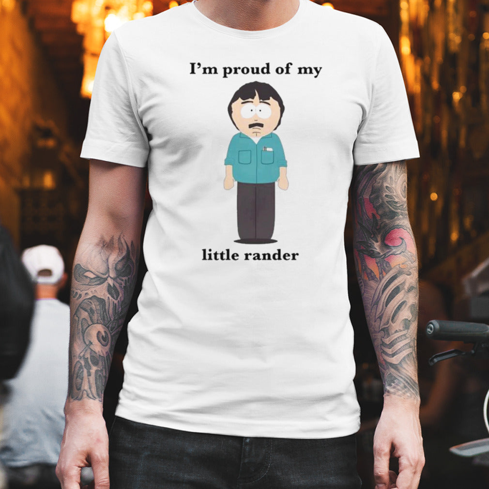 Iâ€™m Proud Of My Little Rander T-shirt