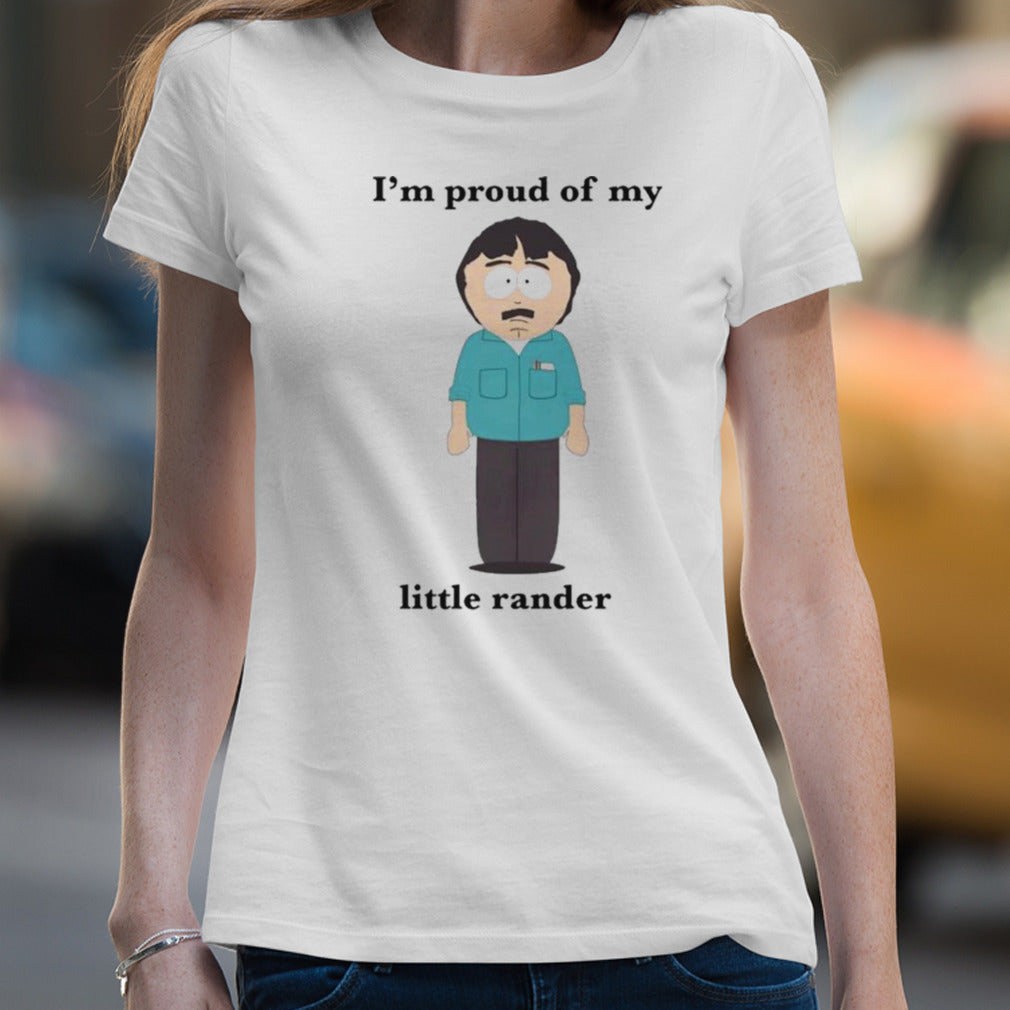 Iâ€™m Proud Of My Little Rander T-shirt