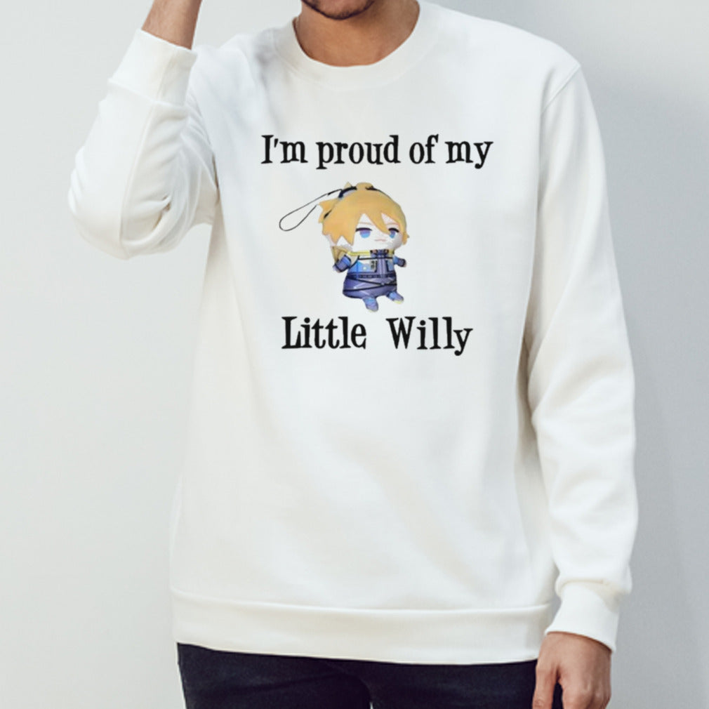 Iâ€™m Proud Of You Little Willy T-shirt