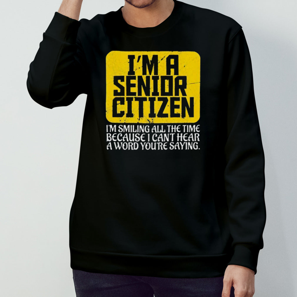 Isâ€™m a senior citizen shirts