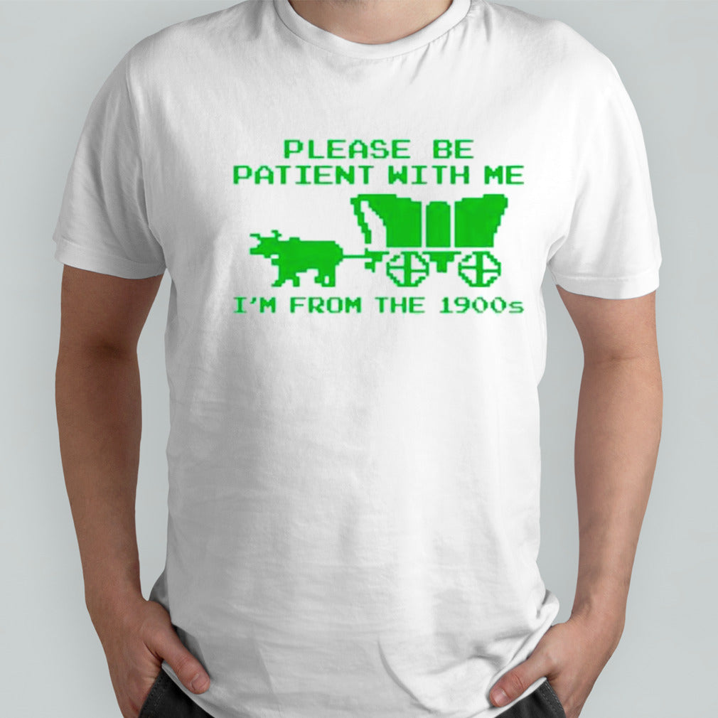 Isâ€™m from the 1900s video game 8-bit shirts