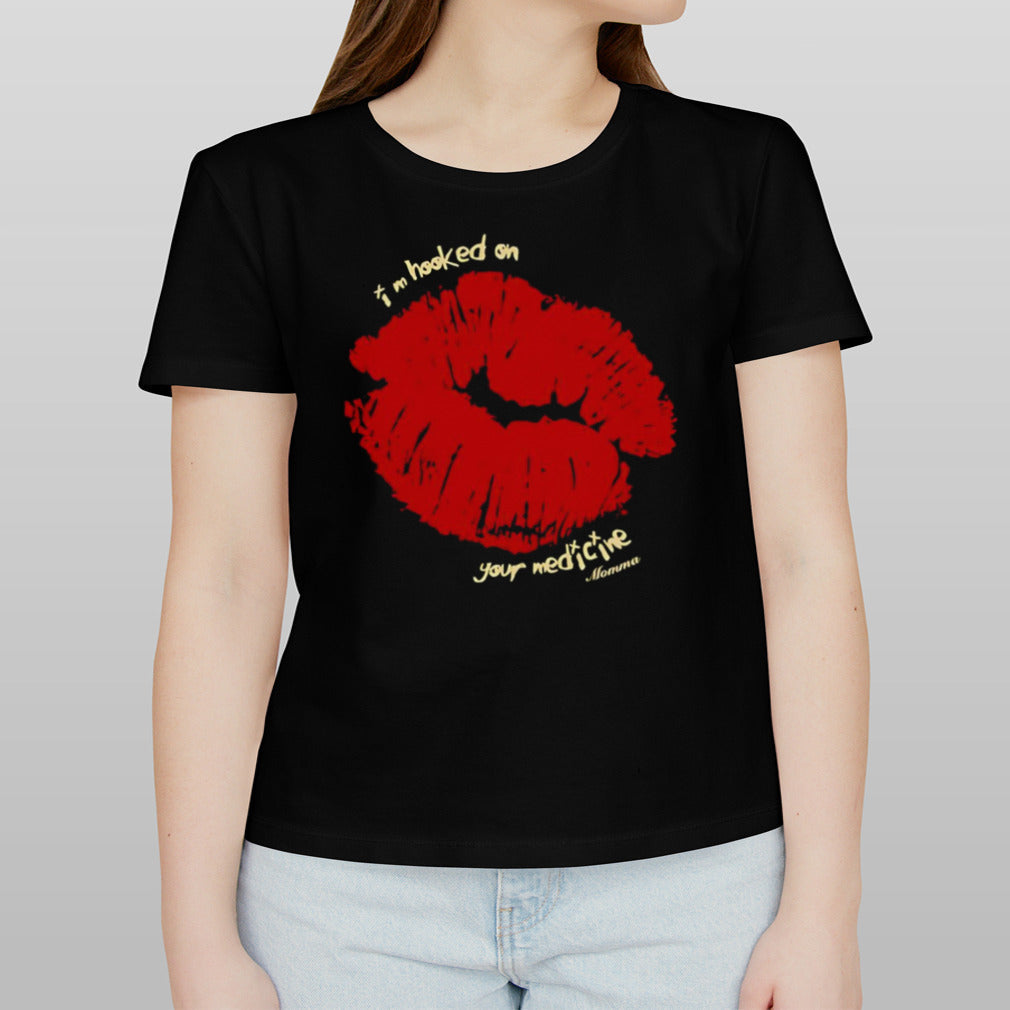 Iâ€™m hooked on your medicine shirt