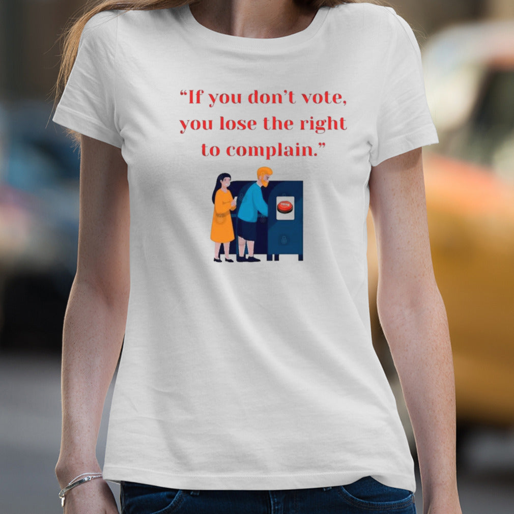 If You Donâ€™t Vote, You Lose The Right To Complain 2024 shirt