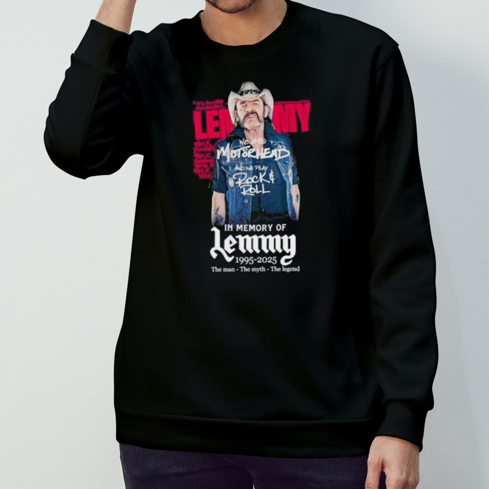 In Memory Of Lemmy 1995-2015 The Man The Myth The Legend Shirt