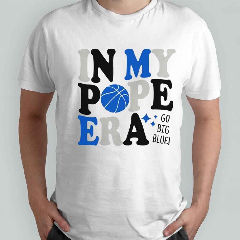 In My Pope Era Go Big Blue Kentucky Basketball shirts