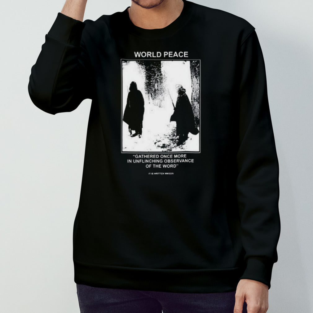 It is written usa mmxxiv world peace gathered once more in unflinching observance of the word Shirts