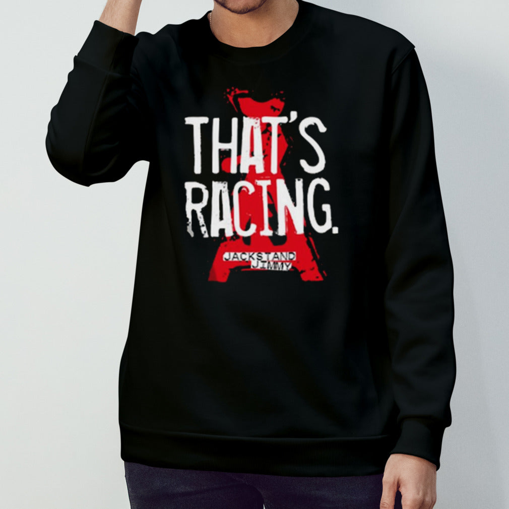 Jackstand Jimmy Thatâ€™s Racing Shirt