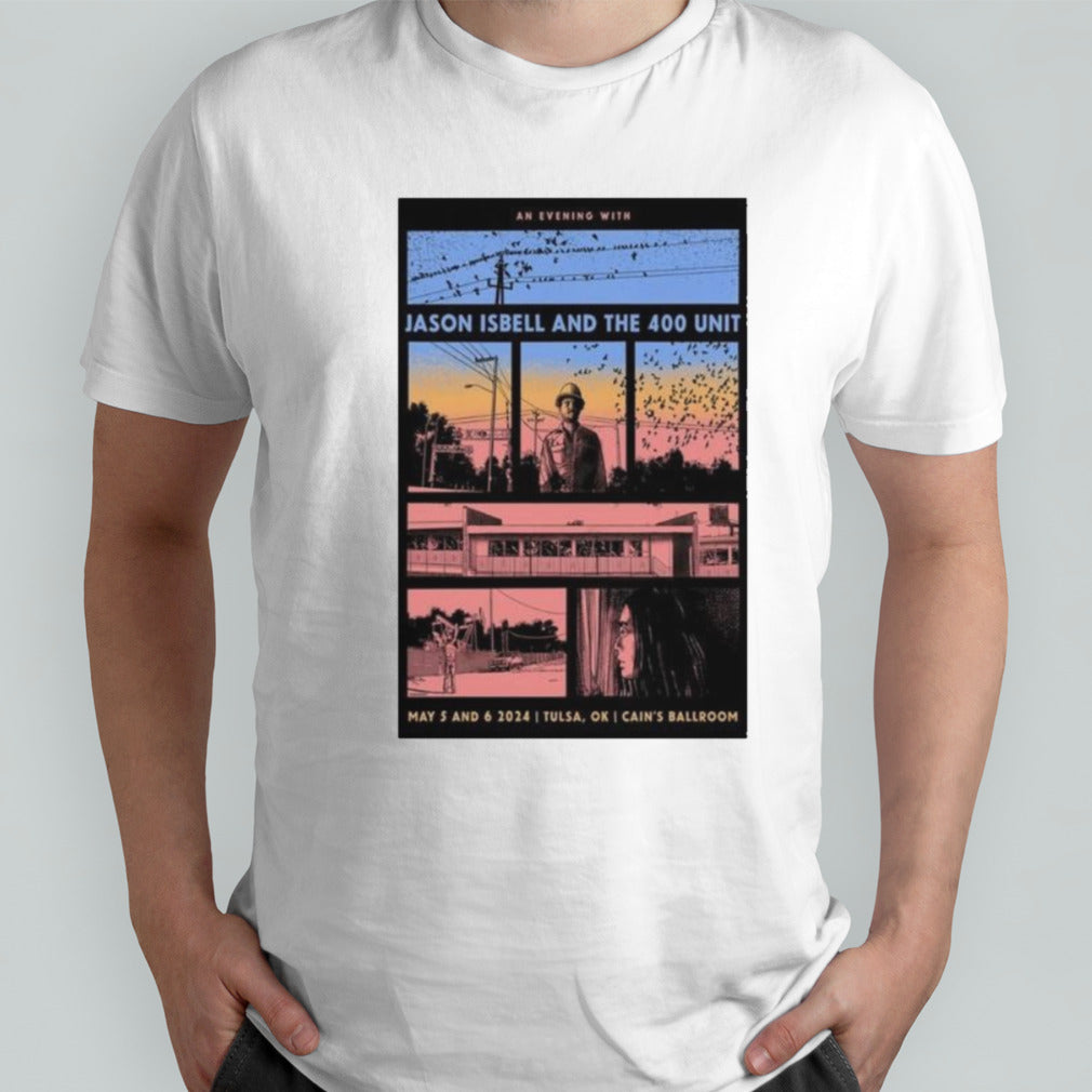 Jason Isbell And The 400 Unit May 5 2024 Cainâ€™s Ballroom Tulsa OK Poster shirt