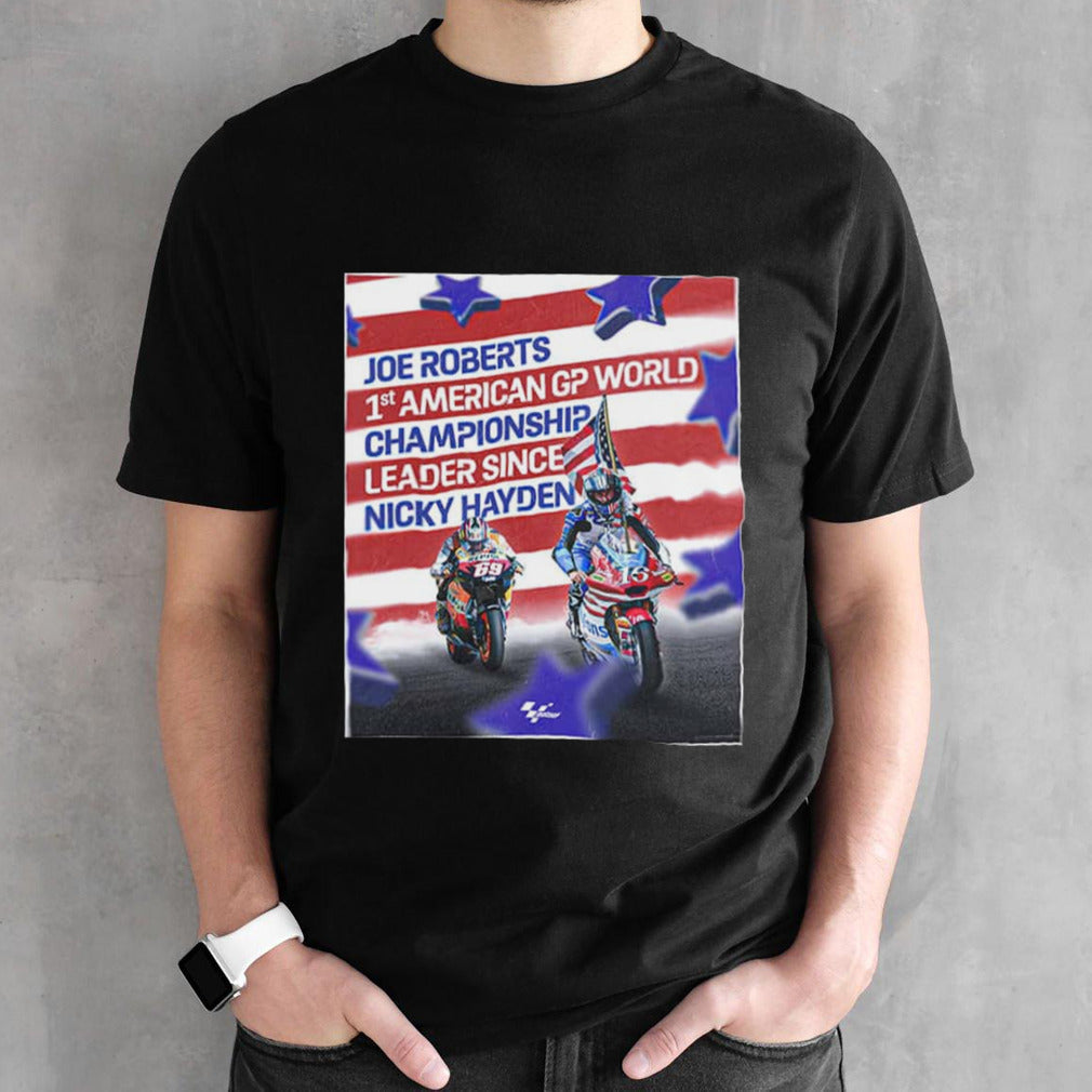 Joe Roberts 1st American GP World Championship Leader Since Nicky Hayden Congratulations With 69 Points Moto GP T-Shirts