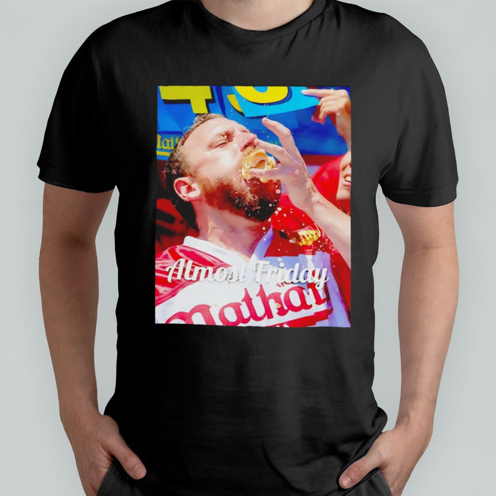 Joey Chestnut almost friday shirt