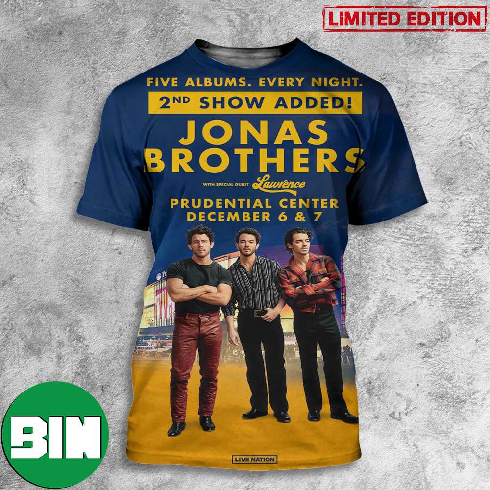 Jonas Brothers Five Albums Every Night 2nd Show Added Prudential Center December 6 And 7 2023 3D T-Shirts