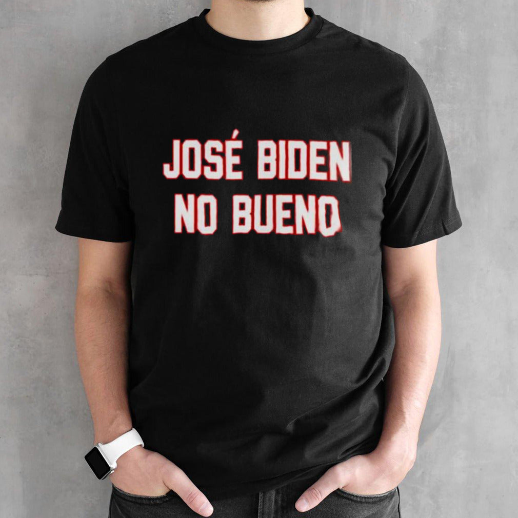 Jose Biden No Bueno 2024 shirt