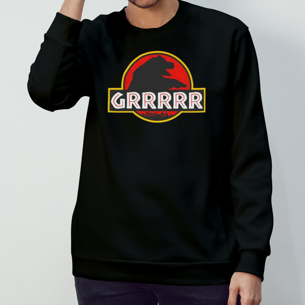 Jurassic Bear Grrrrr shirts