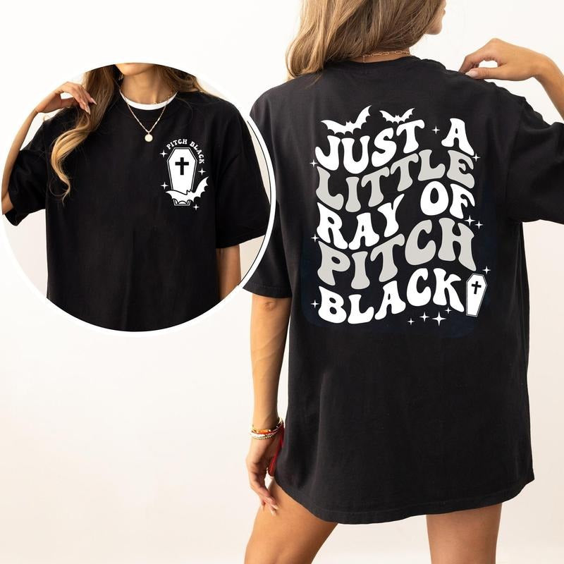 Just A Little Ray Of Pitch Black Shirt, Goth Halloween Tee Shirt, Halloween Humor Sweatshirt, Halloween Funny Shirt, Witchy Shirt, Fall Halloween Shirt, Spooky Season Shirt