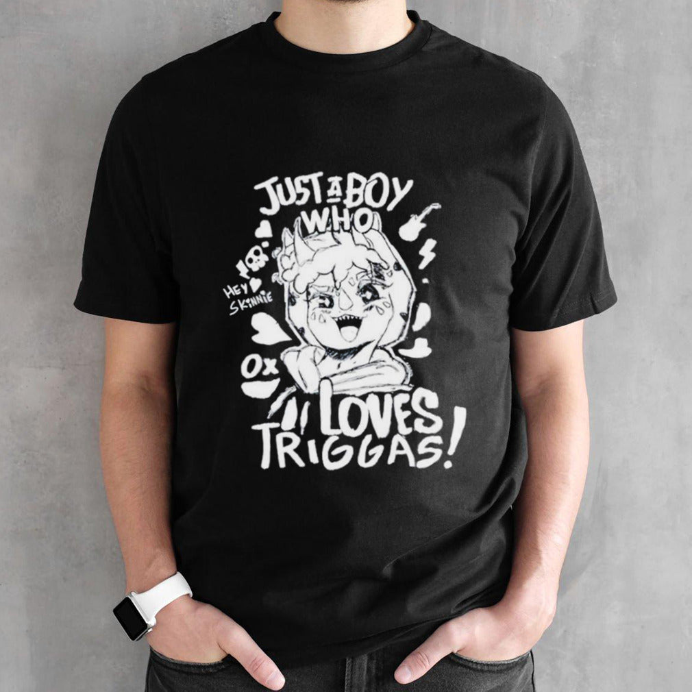 Just a boy who loves triggas shirts