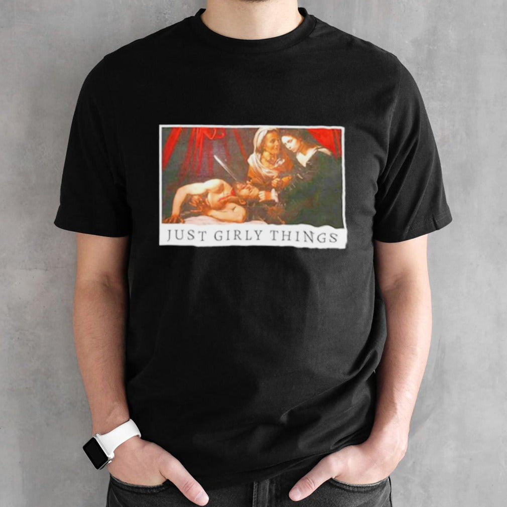 Just girly things shirts