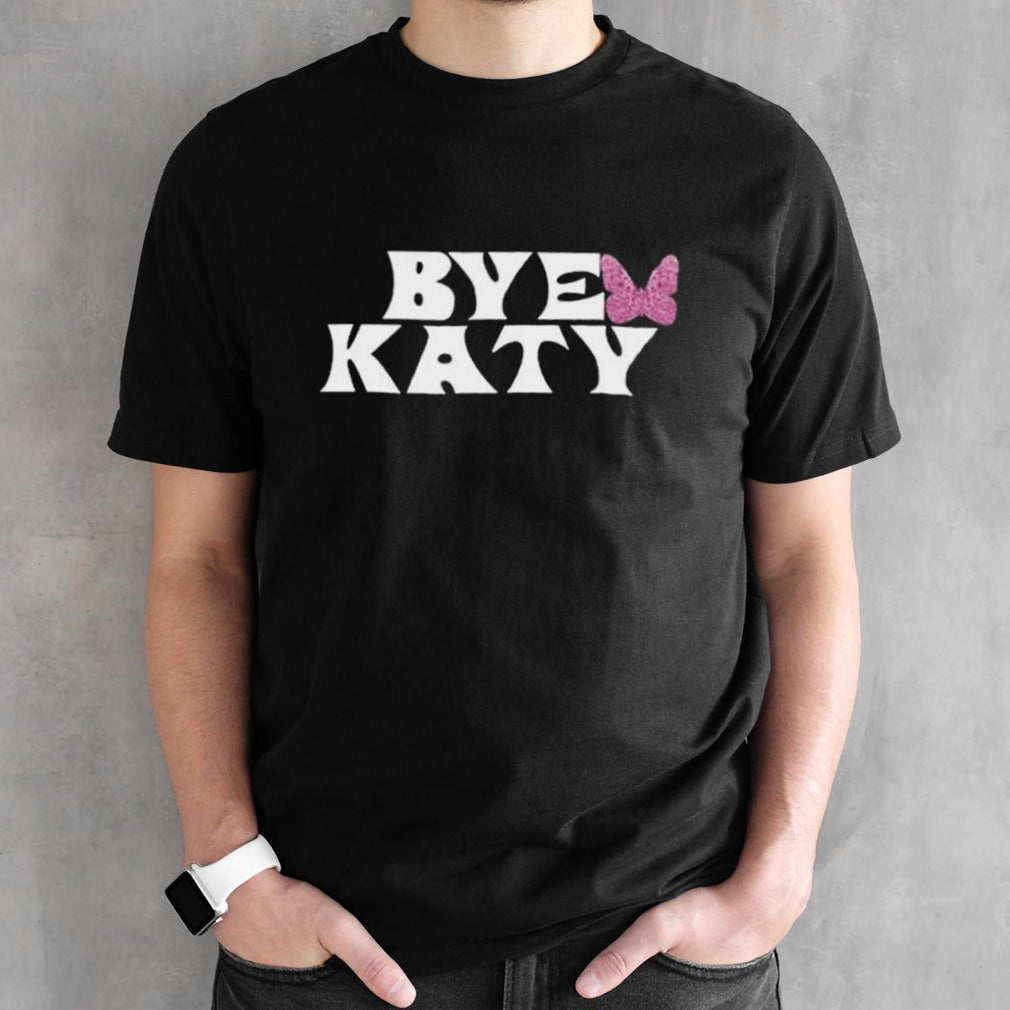 Katy Perry Bye Katy shirt