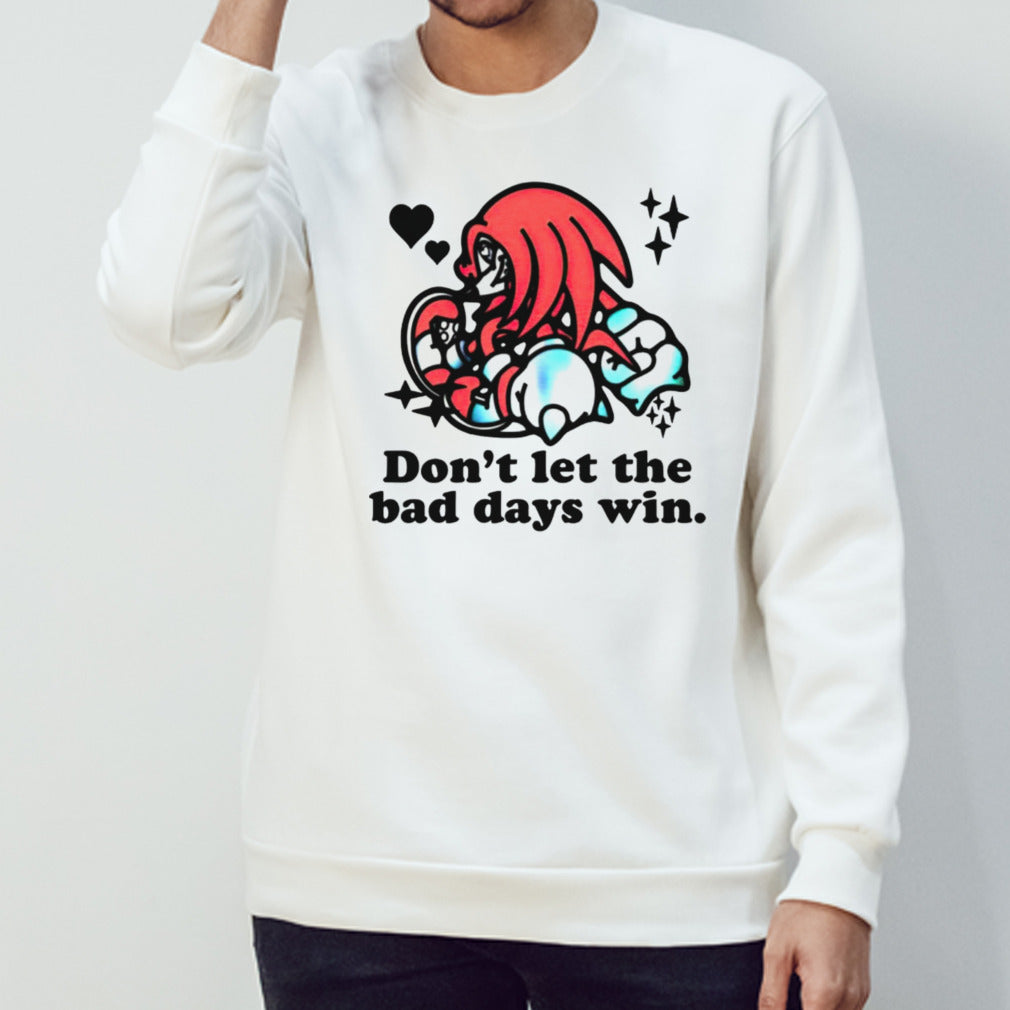Knuckles donsâ€™t let the bad days win shirts