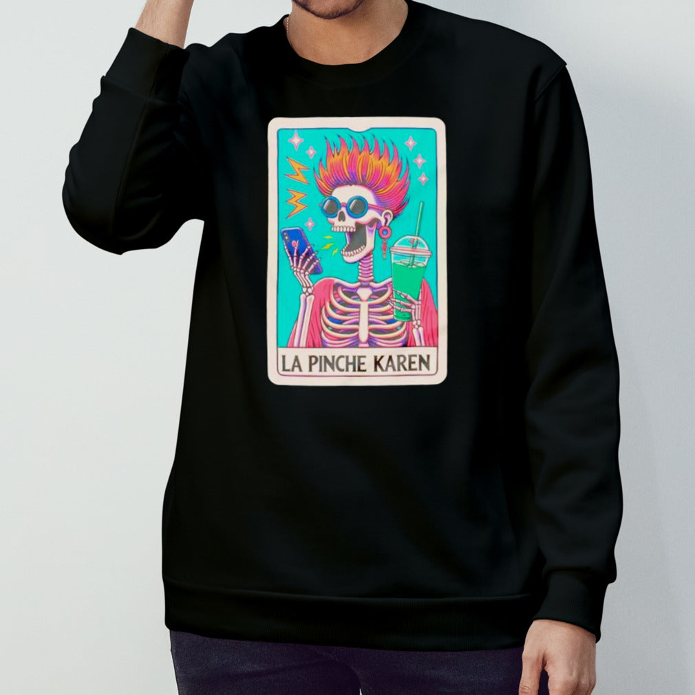 La Pinche Karen shirts