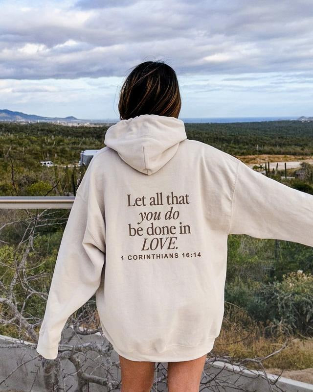 Let All That You Do Be Done In Love Hoodie, 1 corinthians 16 14 hoodie Cotton Womenswear Light Polyester