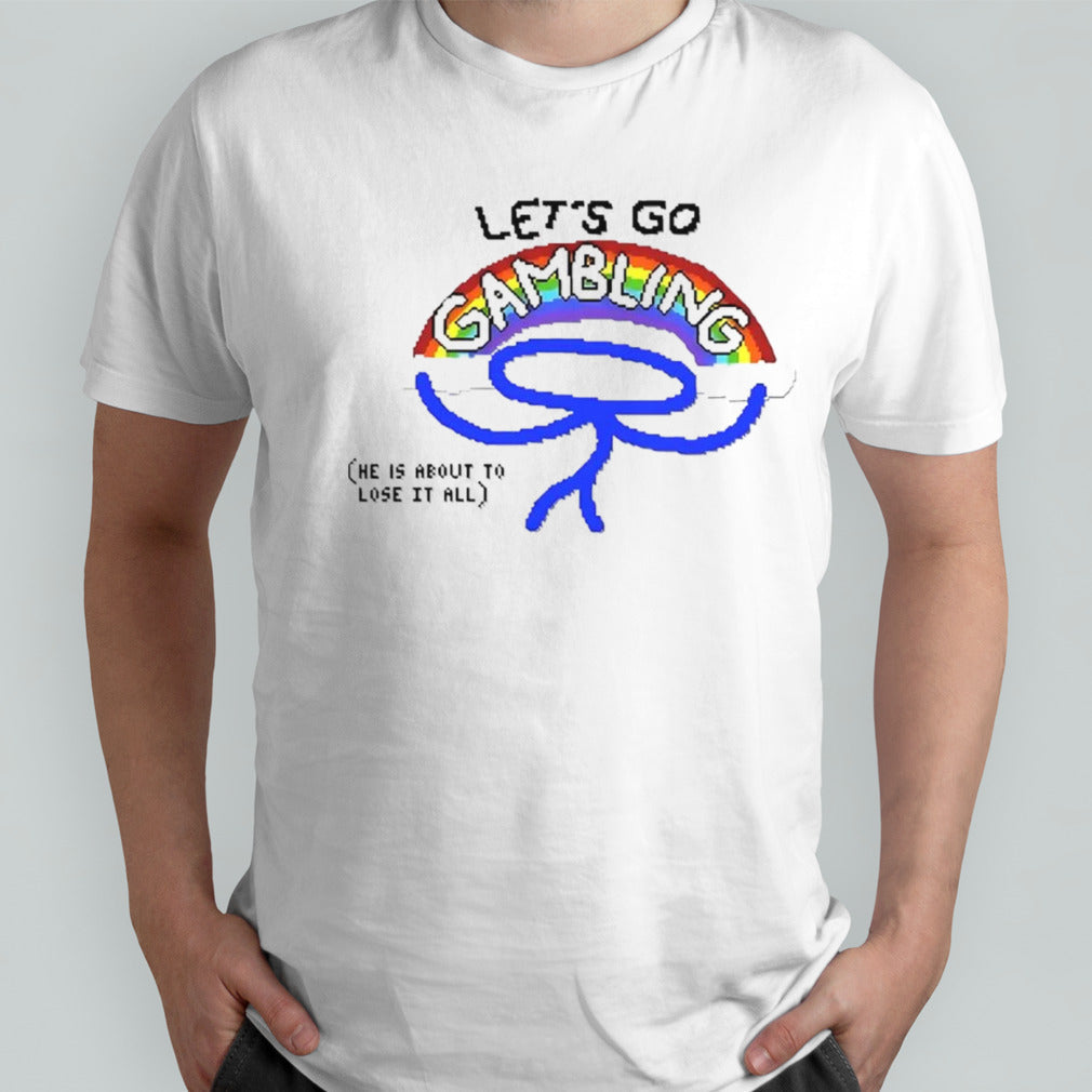 Letâ€™s Go Gambling shirt