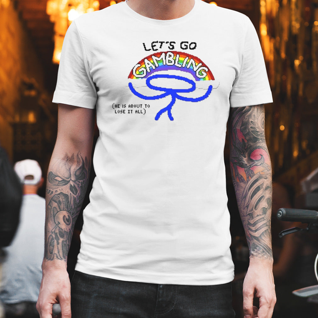 Letâ€™s Go Gambling shirt