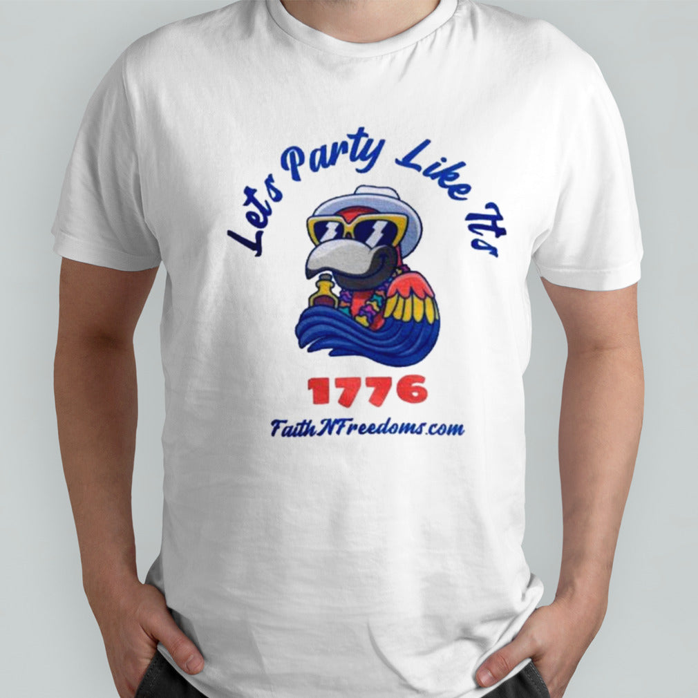 Letâ€™s party like itâ€™s 1776 shirt