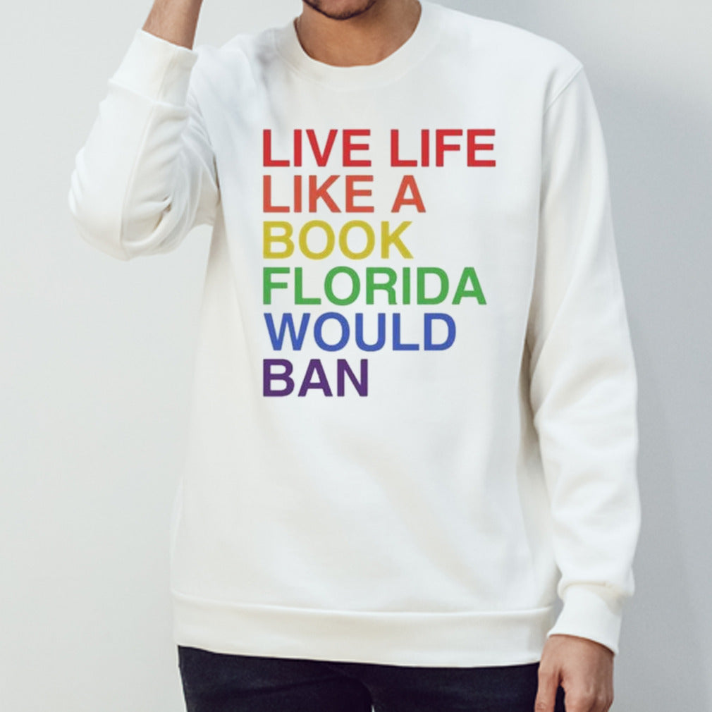 Live Like A Book Florida Would Ban Shirt