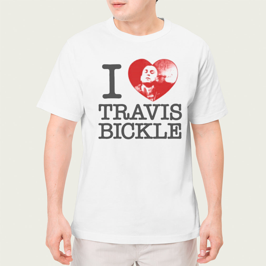 Love Travis Bickle T-shirt