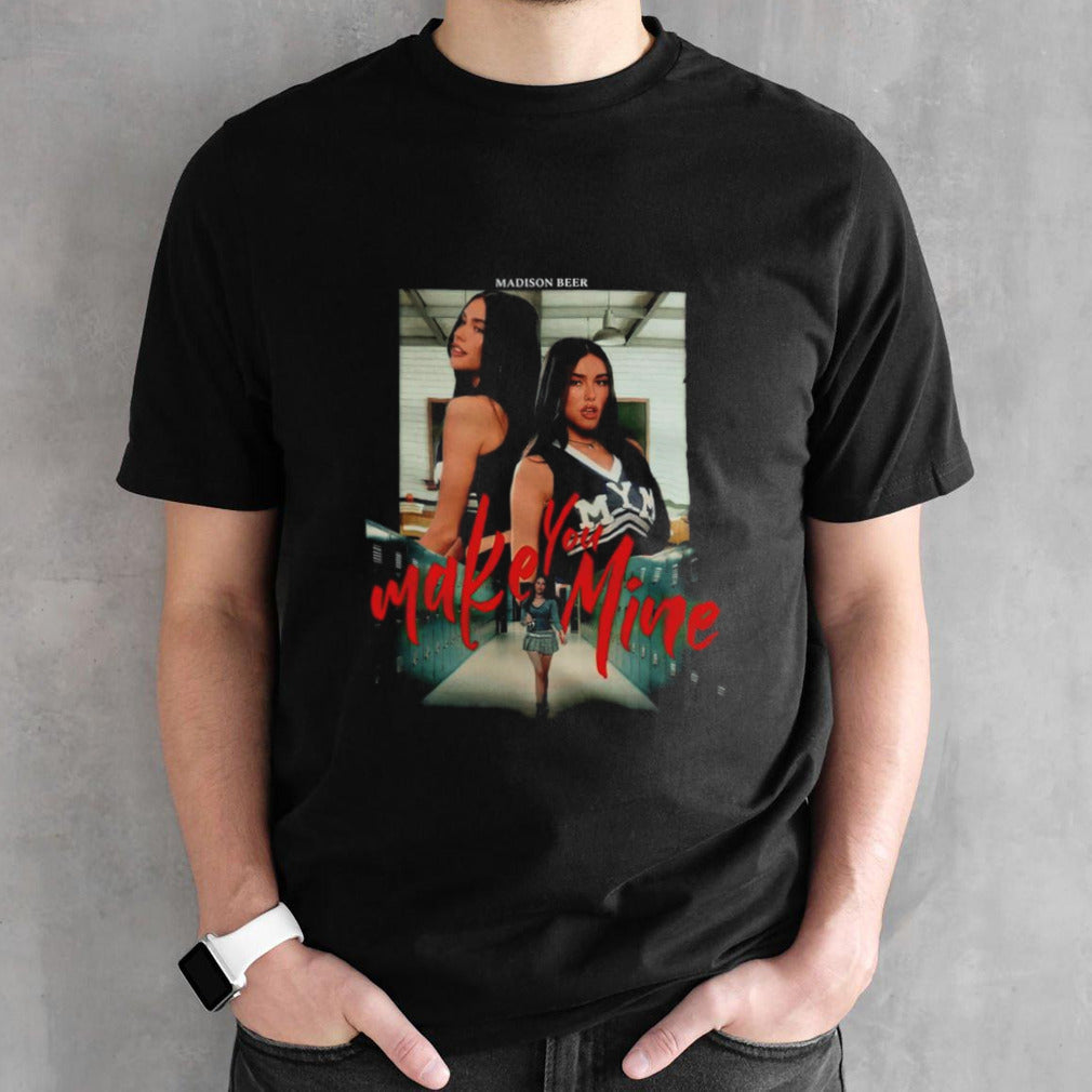 Madison beer make you Mine shirts