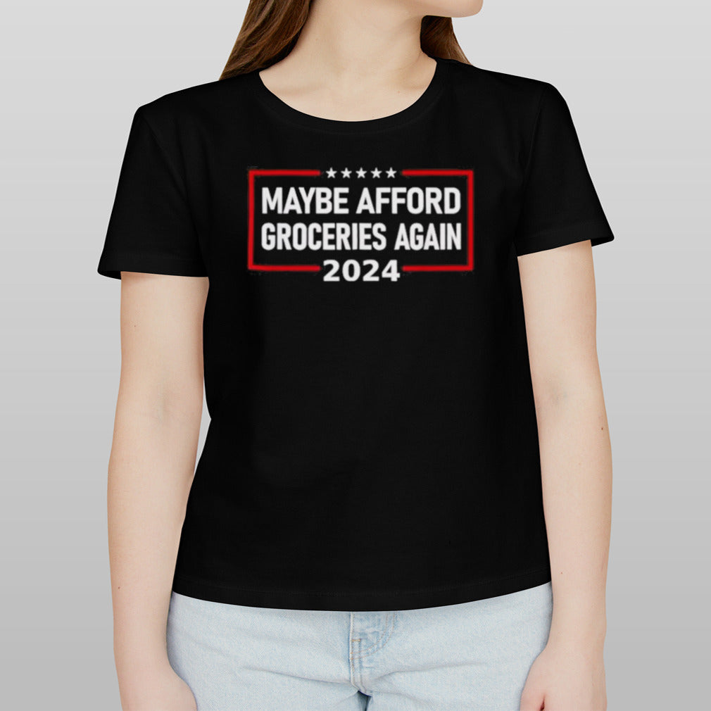 Maga 2024 Maybe Afford Groceries Again Retro Trump 2024 Shirt