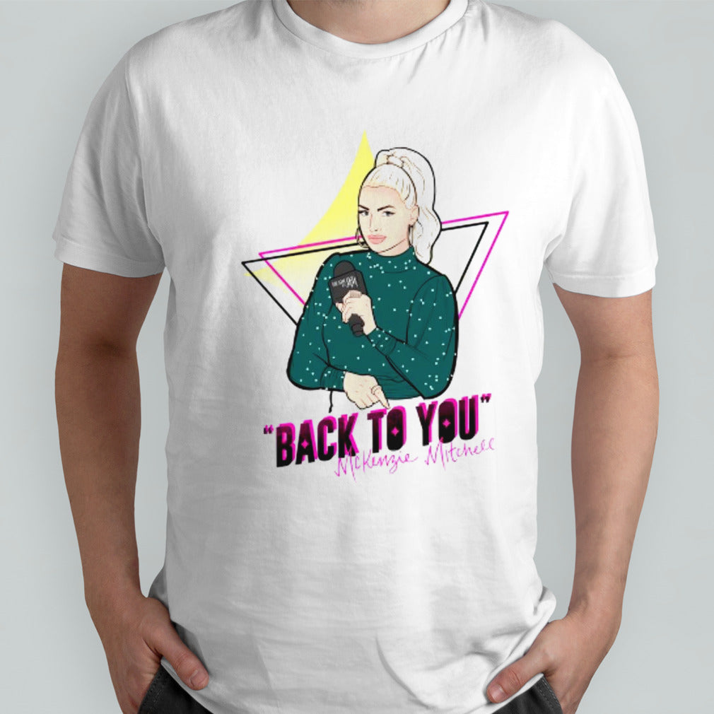 Mckenzie Mitchell back to you shirts