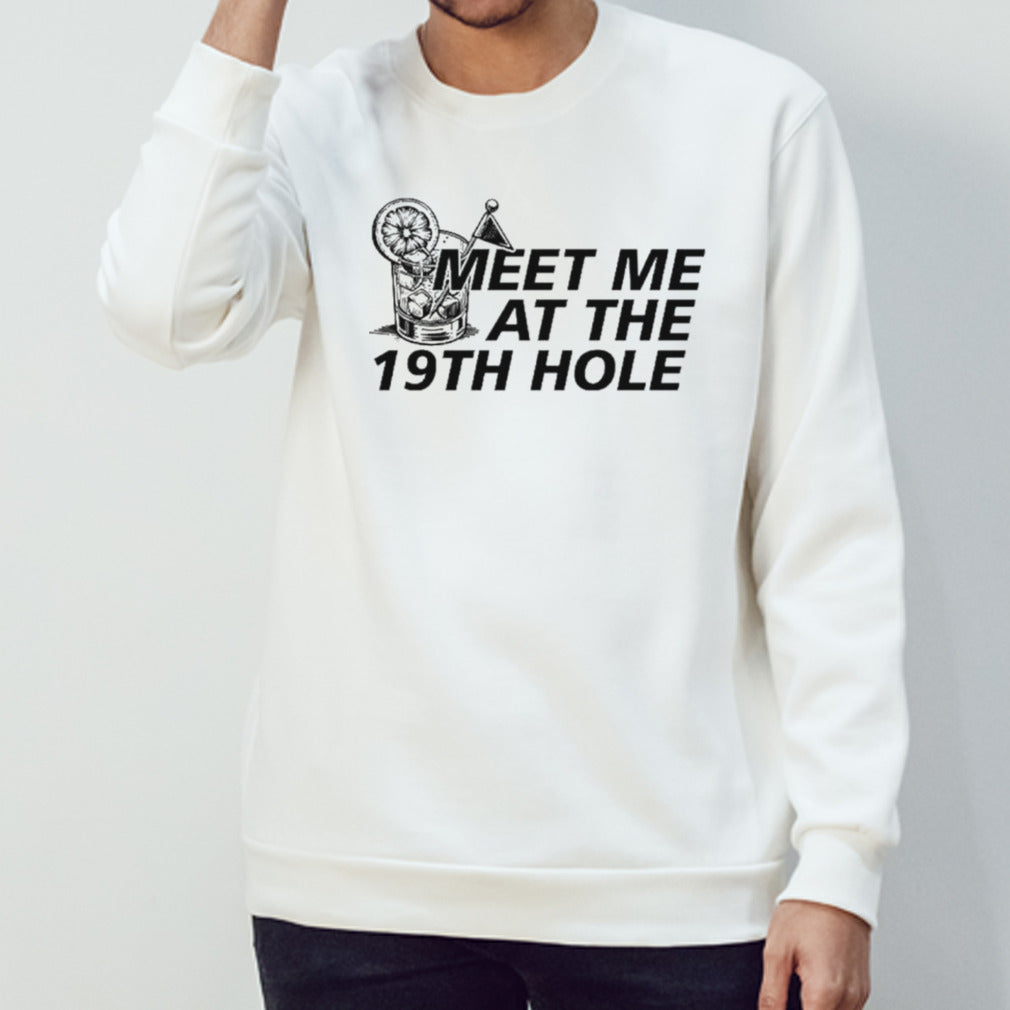 Meet me at the 19th hole shirts