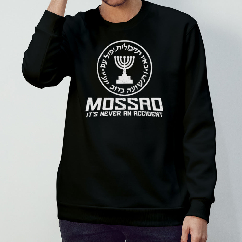 Mossad â€“ Its Never an Accident T-Shirt