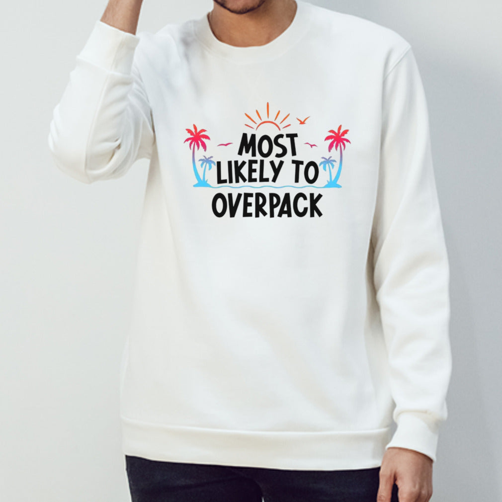 Most likely to overpack shirt