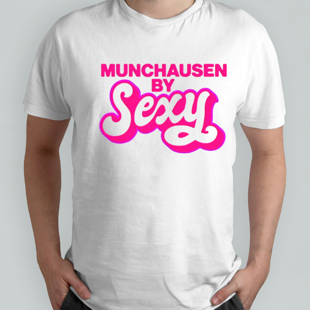 Munchausen by sexy shirt