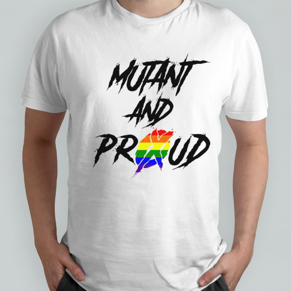 Mutant and proud shirts