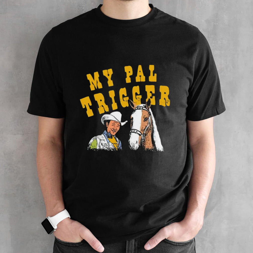 My pal trigger cowboy shirts