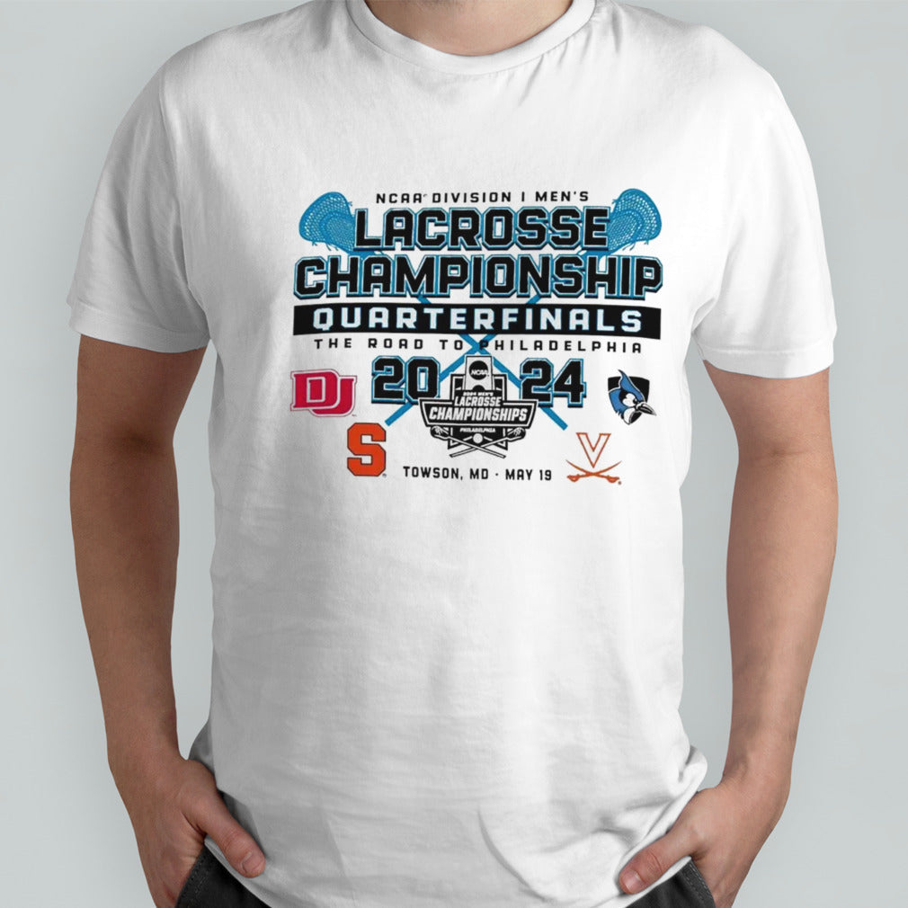 NCAA Division I Menâ€™s Lacrosse Chanpionship Quarterfinals 2024 shirt