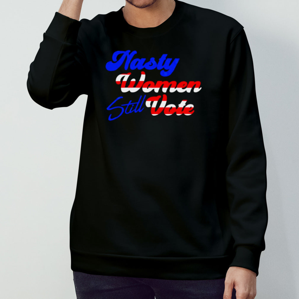 Nasty Women STILL Vote 2024 T-Shirt