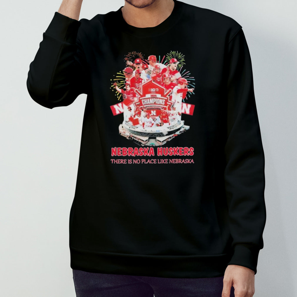 Nebraska Cornhuskers The Is No Place Like Nebraska 2024 Big Ten Baseball Conference Tournament Champions shirt