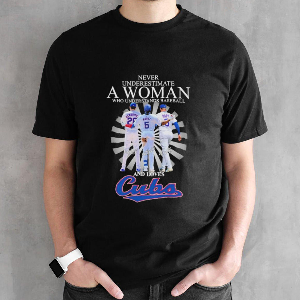Never Underestimate A Woman Who Understands Baseball And Loves Chicago Cubs Hendricks, Morel And Happ 2024 shirt