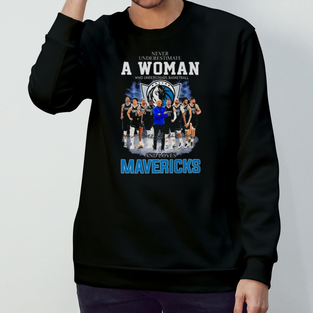 Never Underestimate A Woman Who Understands Basketball And Loves Dallas Mavericks Signatures Shirt