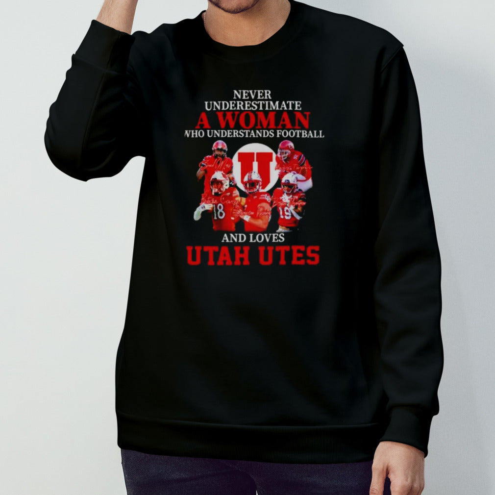 Never Underestimate A Woman Who Understands Football And Loves Utah Utes Shirt