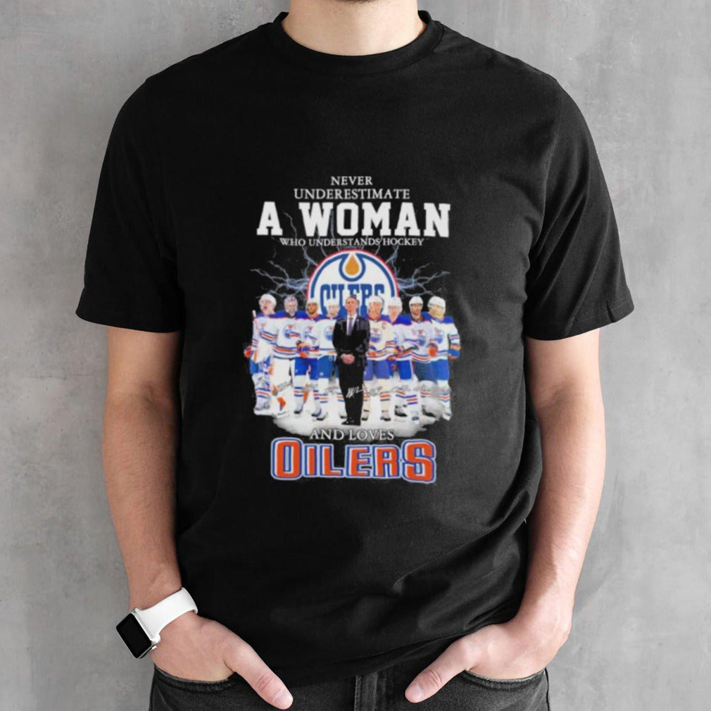 Never Underestimate A Woman Who Understands Hockey And Loves Florida Edmonton Oilers Stanley Cup Final Signatures Shirt